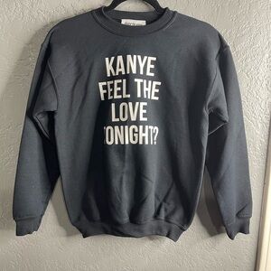 Super Muse “ Kanye feel the love tonight” sweat shirt in black & white lettering